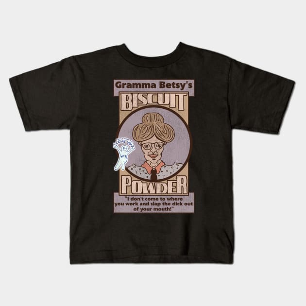 Gramma Betsy's Biscuit Powder Kids T-Shirt by darklordpug